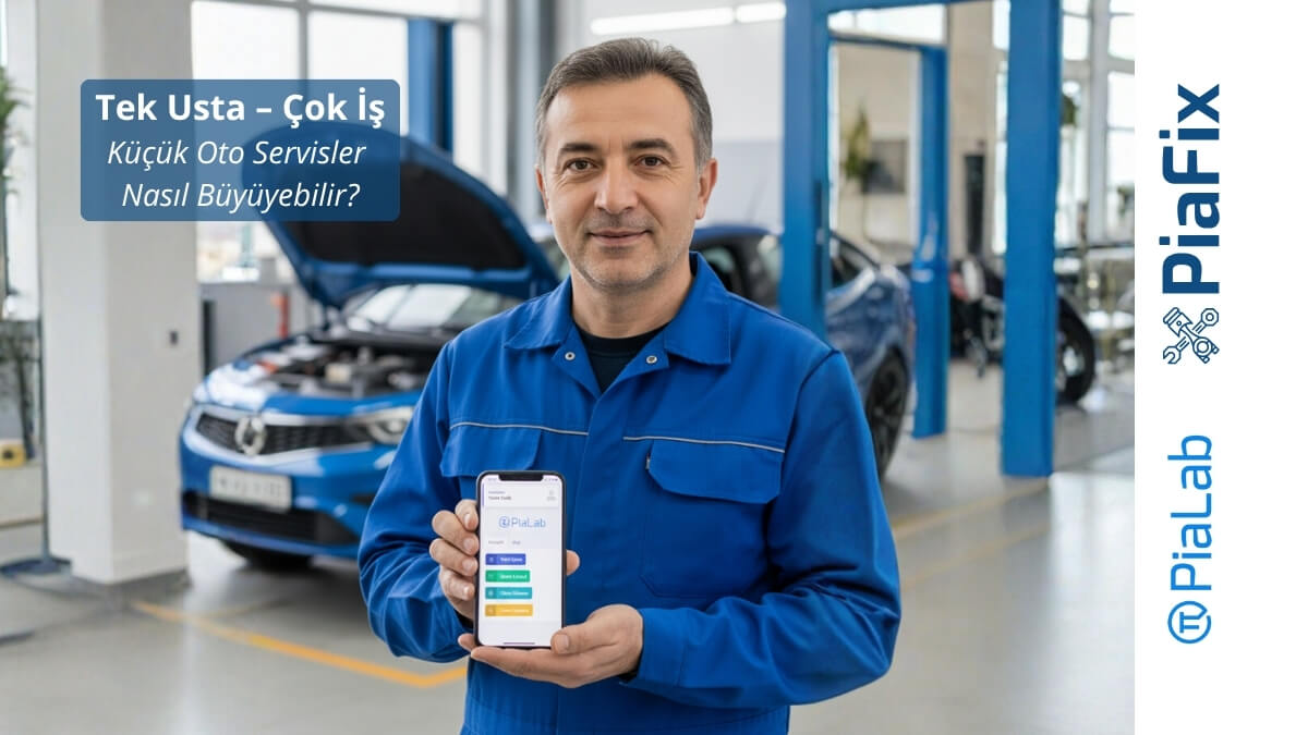 Tek Usta – Çok İş: Küçük Oto Servisler Nasıl Büyüyebilir? - PiaFix